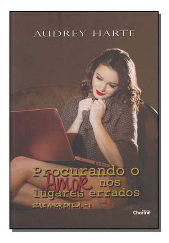 Libro Procurando O Amor Nos Lugares Errados De Harte Audrey