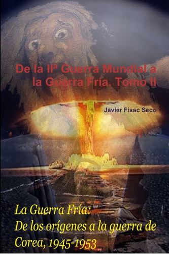 Libro: De La Iiª Guerra Mundial A La Guerra Fría. Tomo Ii (s