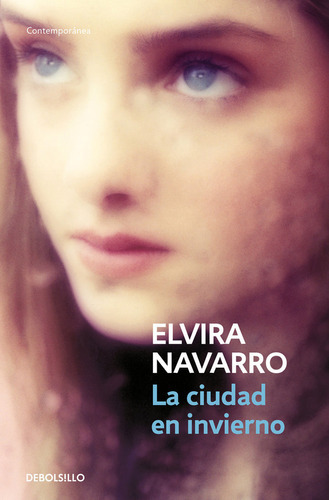 La Ciudad En Invierno, De Navarro, Elvira. Editorial Debolsillo, Tapa Blanda En Español