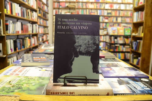 Si Una Noche De Invierno Un Viajero. Italo Calvino. 