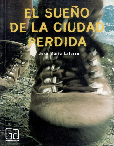 El Sueño De La Ciudad Perdida - Latorre, Jose Maria