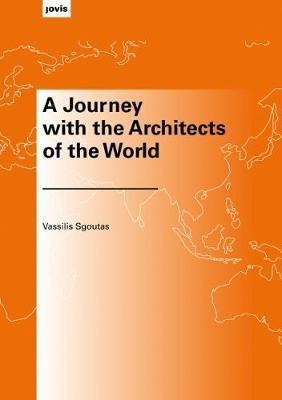 A Journey With The Architects Of The World - Vassilis Sgo...
