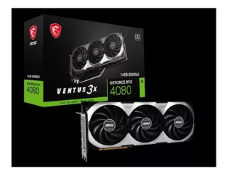 Tarjeta De Video Msi Rtx 4080 Ventus 3x Oc 16gb G6x 256bit