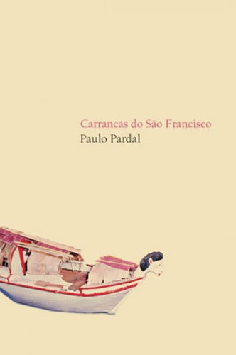 Carrancas Do São Francisco, De Pardal, Paulo. Editora Wmf Martins Fontes, Capa Mole, Edição 1ª Edição - 2006 Em Português