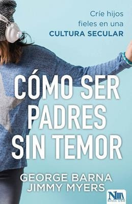 Como Ser Padres Sin Temor®