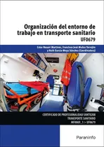 Comprar Organizaciãâ³n Del Entorno De Trabajo En Transporte Sanitario, De García-moya Sánchez, Ruth. Editorial Ediciones Paraninfo, S.a, Tapa Blanda En Español