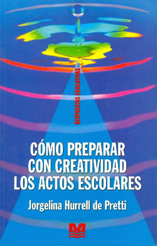 Libro Como Preparar Con Creatividad Los Actos Escolares De J