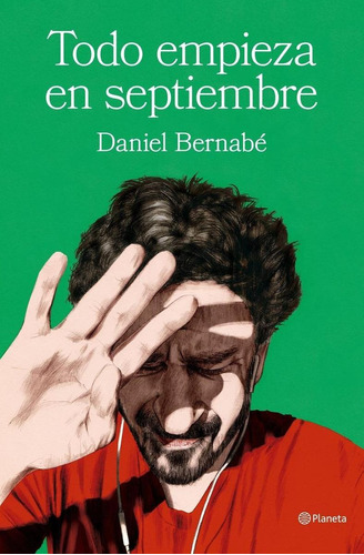 Libro: Todo Empieza En Septiembre. Bernabe, Daniel. Planeta