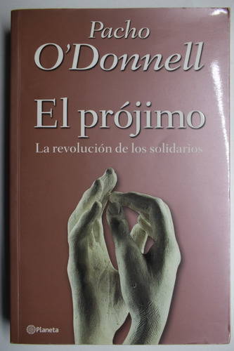 El Prójimo: La Revolución De Los Solidarios O'donnell   C187