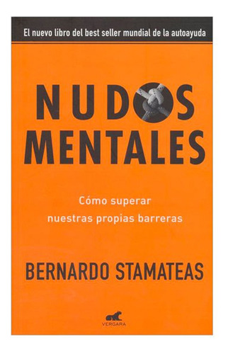 Nudos Mentales / Bernardo Stamateas