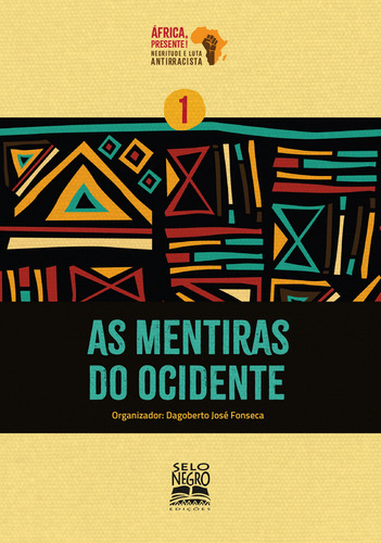 As Mentiras Do Ocidente, De Dagoberto José Fonseca. Editora Selo Negro Edições, Capa Mole Em Português