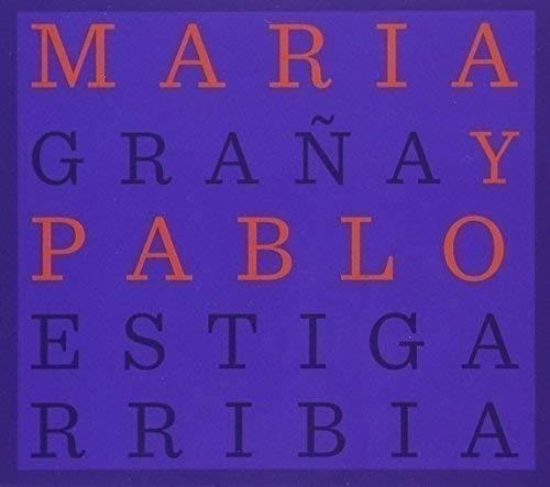 Graña Maria Y Pablo Estigarribia - Maria Y Pablo  Cd