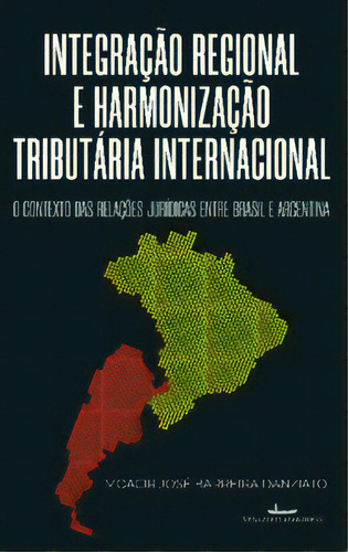 Integração Regional E Harmonização Tributária Internacional, De Danziato Moacir. Editora Vermelho Marinho, Capa Mole Em Português