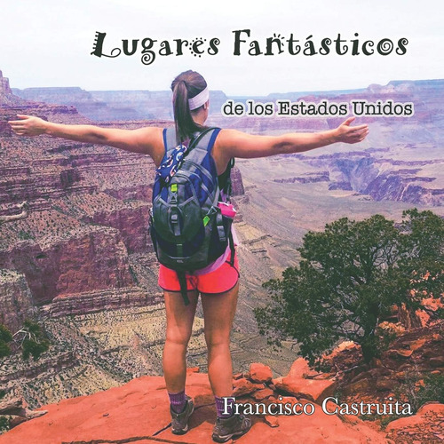 Libro: Lugares Fantásticos Estados Unidos (spanish Edi