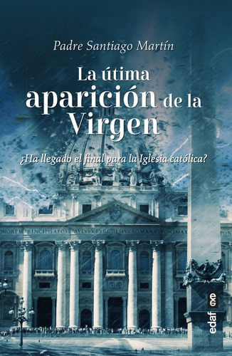 La Ultima Aparicion De La Virgen, De Martín, Santiago. Editorial Edaf, S.l., Tapa Blanda En Español