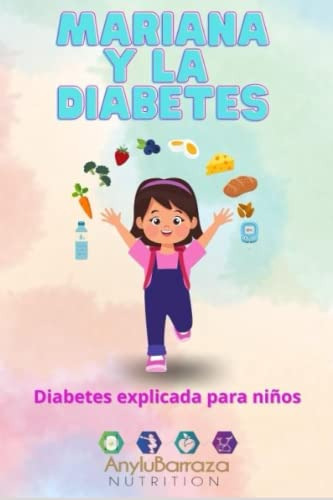 Mariana Y La Diabetes: Educacion En Diabetes Para Ninos (spa