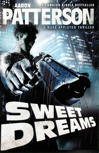 Sweet Dreams (a Mark Appleton Thriller), De Aaron Patterson. Editorial Stonehouse Ink, Tapa Blanda En Inglés