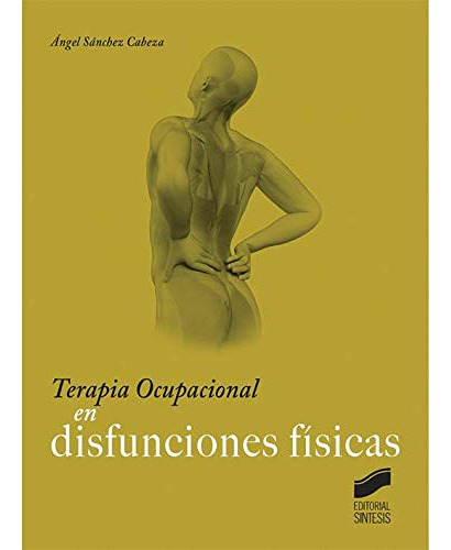 Terapia Ocupacional En Disfunciones Fisicas