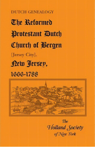 The Reformed Protestant Dutch Church Of Bergen (jersey City), De Holland Society Of New York. Editorial Heritage Books, Tapa Blanda En Inglés