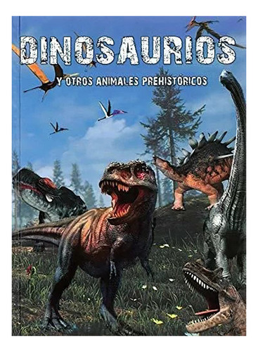 Dinosaurios Y Otros Animales Prehistoricos - #c