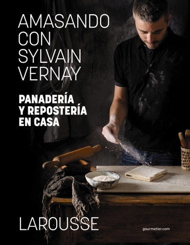 Libro Amasando Con Sylvain Vernay Panaderia Y R