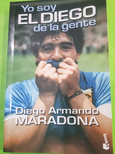 Yo Soy El Diego De La Gente Diego Maradona (libro Booket )