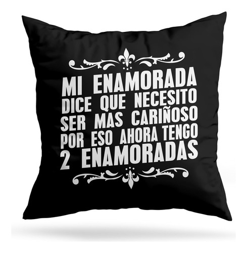 Cojin Deco Tengo 2 Enamoradas (d0971 Boleto.store)