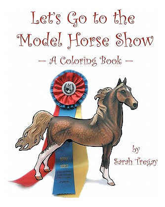 Libro Let's Go To The Model Horse Show: A Coloring Book -...