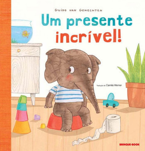Um Presente Incrível!, De Genechten, Guido Van. Editora Brinque Book, Capa Mole, Edição 1ª Edição - 2015 Em Português