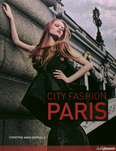 City Fashion París, De Christine Anna Bierhals. Editorial H.f.ullmann, Tapa Blanda, Edición 1 En Español