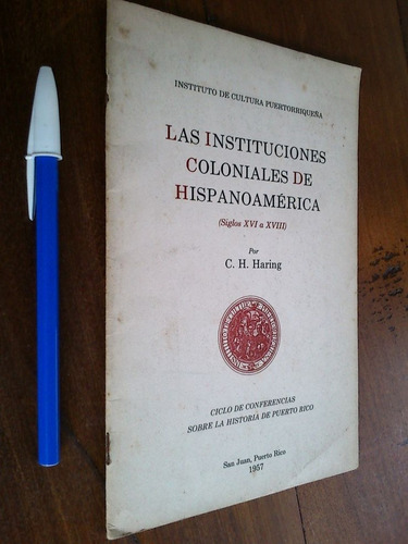 Instituciones Coloniales Hispanoamérica Puerto Rico - Haring