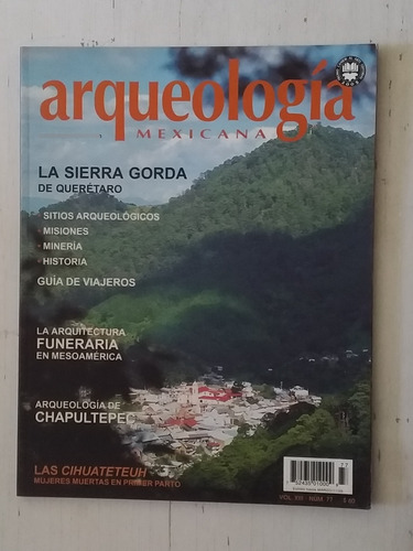 Arqueología Mexicana 77 La Sierra Gorda De Querétaro 