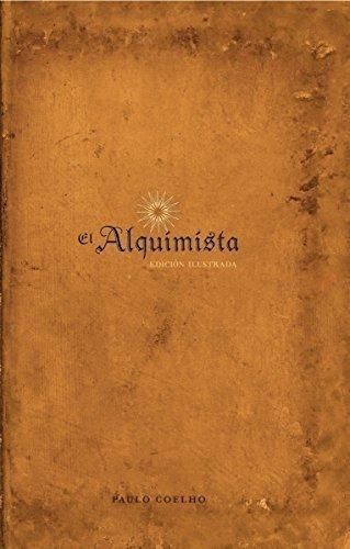 El Alquimista Edicion Illustrada - Paulo Coelho, De Paulo Coe. Editorial Rayo En Español