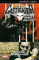 Comprar Castigador En03 Ms No Caigas En N York: Caigas En Nueva York, De Garth Ennis. Marvel Saga, Vol. 1. Editorial Panini Comics, Tapa Blanda En Español