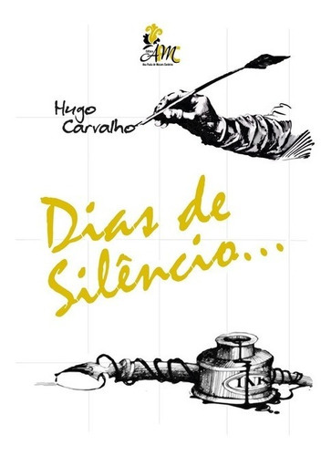 Dias De Silêncio..., De Hugo Carvalho. Série Não Aplicável, Vol. 1. Editora Clube De Autores, Capa Mole, Edição 1 Em Português, 2015