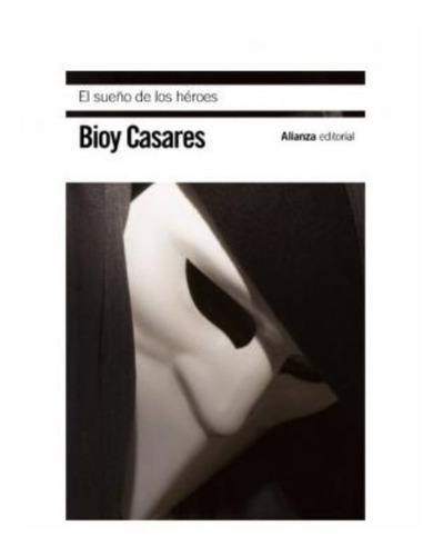 El Sueño De Los Héroes / The Dream Of Heroes / Adolfo Bioy C