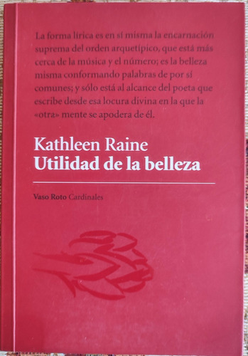 Utilidad De La Belleza. Kathleen Raine.