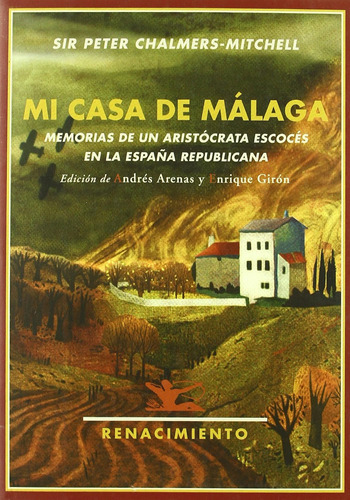 Mi Casa De Malaga: Memorias De Un Aristócrata Escocés En La 