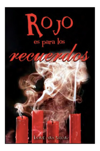 Rojo Es Para Los Recuerdos. Laurie Faria Stolarz, De Laurie Faria Stolarz. Grupo Editorial Tomo, Tapa Blanda En Español
