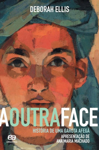 A outra face - História de uma garota afegã, de Ellis, Deborah. Série Vasto mundo Editora Somos Sistema de Ensino, capa mole em português, 2012