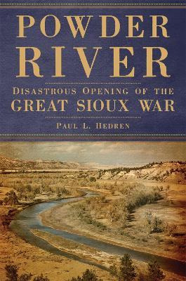 Libro Powder River : Disastrous Opening Of The Great Siou...