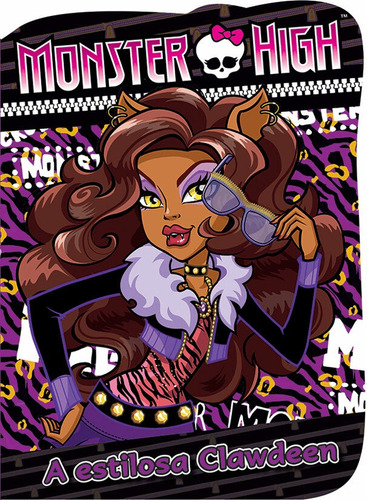 Monster High - A estilosa Clawdeen, de Ciranda Cultural. Ciranda Cultural Editora E Distribuidora Ltda., capa dura em português, 2016