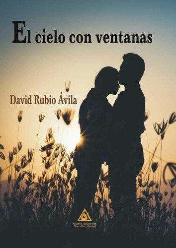 El cielo con ventanas, de Rubio Ávila, David. Editorial Ediciones Atlantis, tapa blanda en español