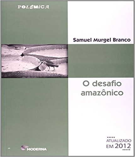 Desafio Amazonico Ed3, O: Desafio Amazonico Ed3, O, De Samuel Murgel Branco. Editora Moderna - Paradidatico, Capa Mole Em Português