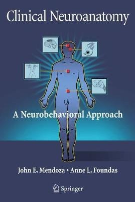 Clinical Neuroanatomy - John Mendoza (paperback)