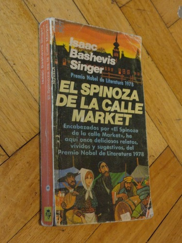 Isaac Bashevis Singer. El Spinoza De La Calle Market. P&-.