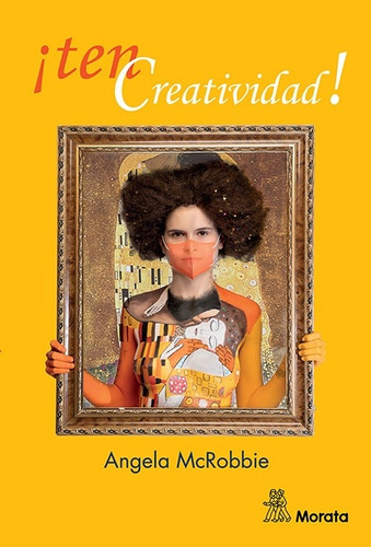 Ten Creatividad!, De Angela Mc Robbie. Editorial Morata, Tapa Blanda, Edición 1 En Español