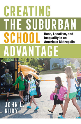 Libro Creating The Suburban School Advantage: Race, Local...