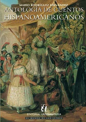 Libro : Antologia De Cuentos Hispanoamericanos - Rodriguez 