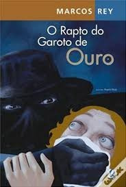 O Rapto Do Garoto De Ouro - Marcos Rey